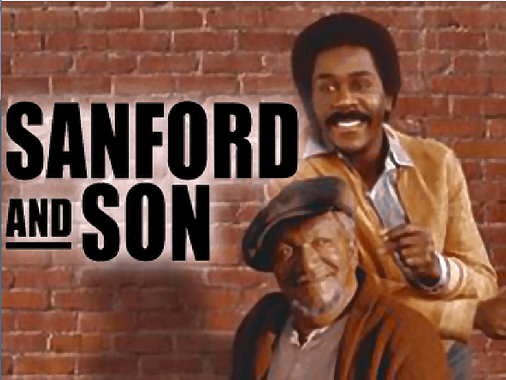 Sanford and Son. 